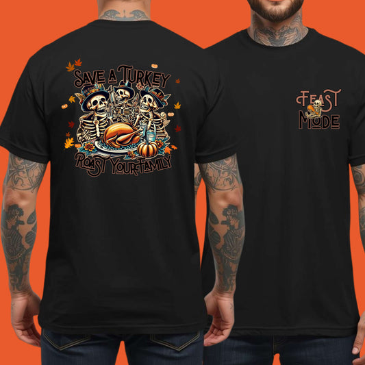 Feast Mode Save a Turkey Roast Your Family T-Shirt