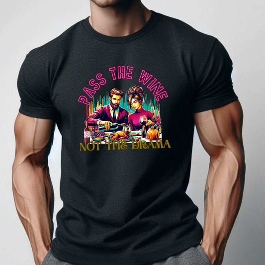 Pass the Wine Not the Drama T-Shirt