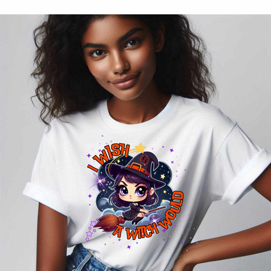 Wish a Witch Would - Halloween T-Shirt