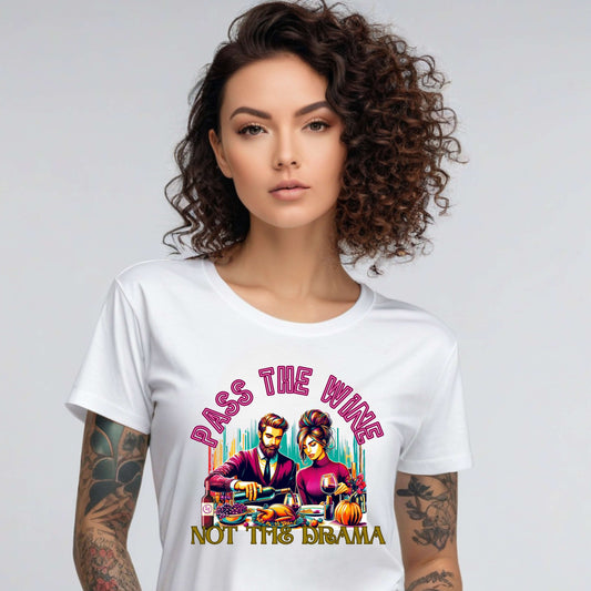 Pass the Wine Not the Drama T-Shirt