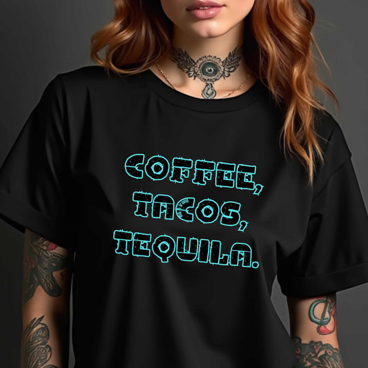 Coffee, Tacos, Tequila T-shirt