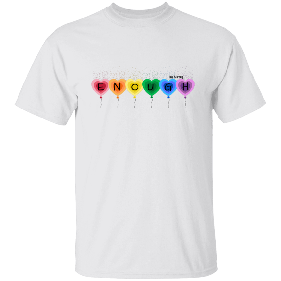 Enough on Rainbow Balloons T-Shirt