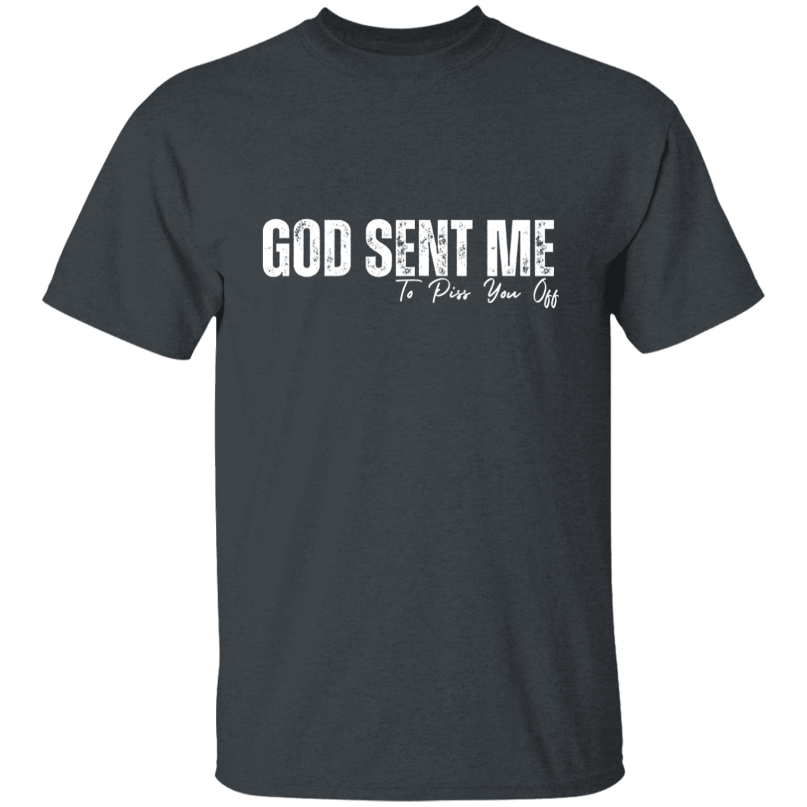 God Sent Me T-shirt