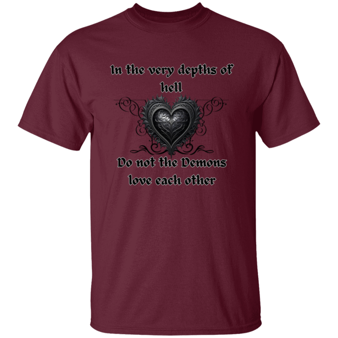 Incluso en las profundidades del infierno, los demonios no se aman (Corazón estilo gótico) Camiseta