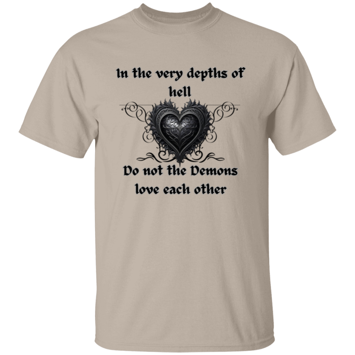 Incluso en las profundidades del infierno, los demonios no se aman (Corazón estilo gótico) Camiseta