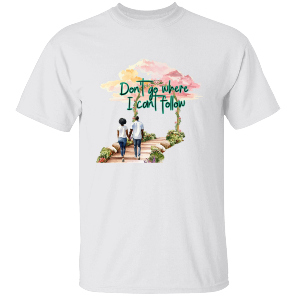 No vayas donde no pueda seguirte - Camiseta de pareja
