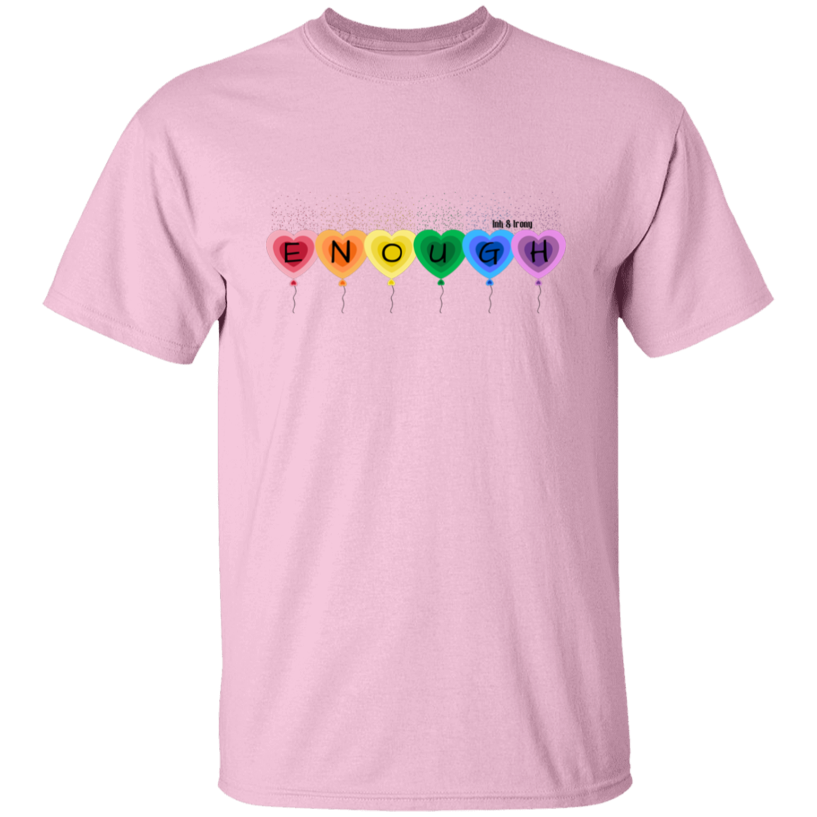 Enough on Rainbow Balloons T-Shirt