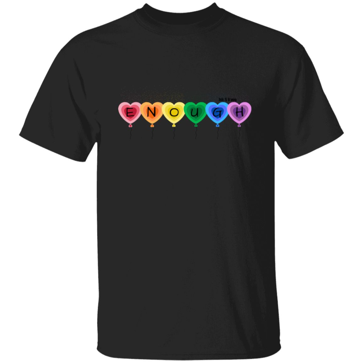 Enough on Rainbow Balloons T-Shirt