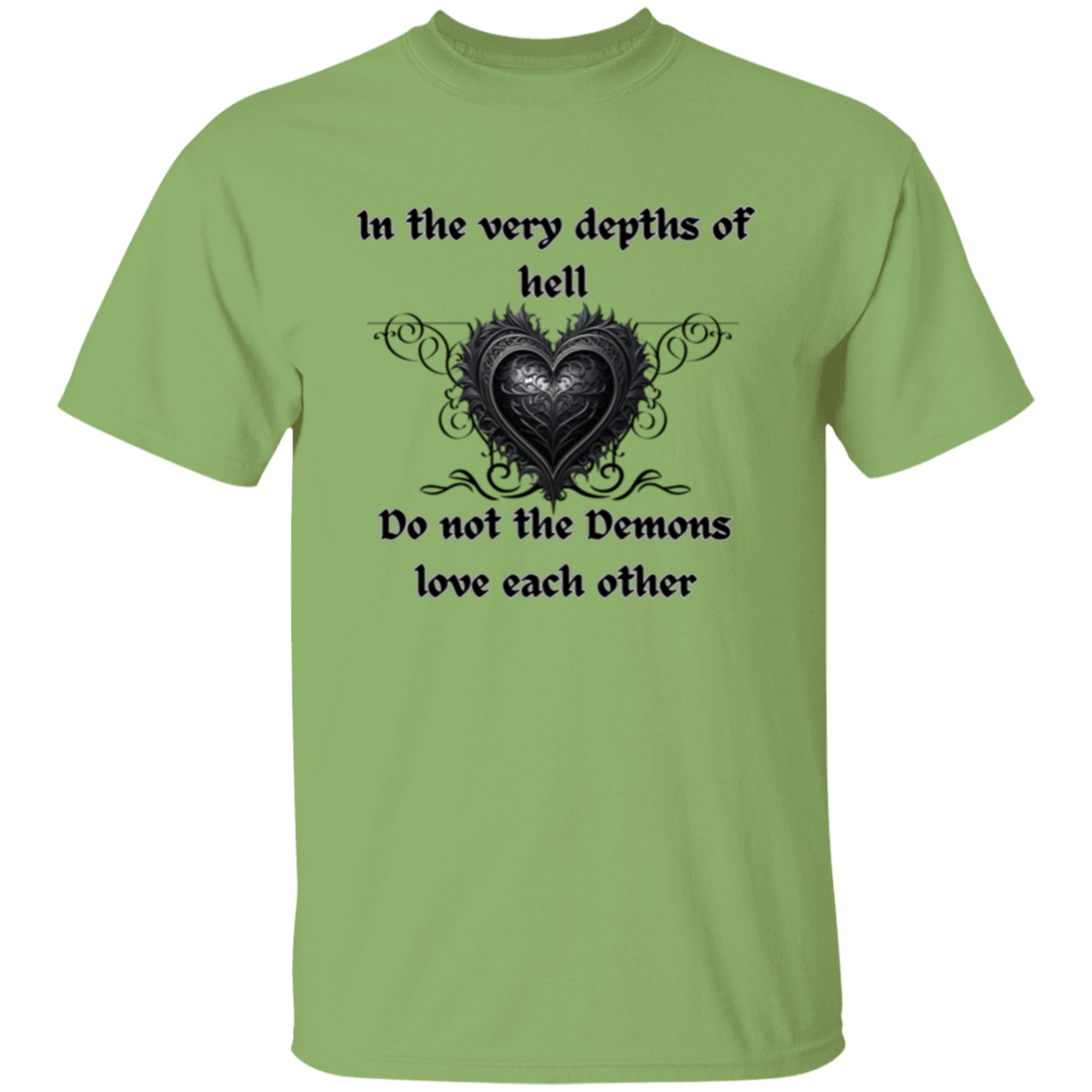 Incluso en las profundidades del infierno, los demonios no se aman (Corazón estilo gótico) Camiseta
