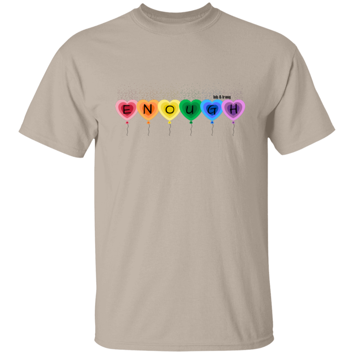 Enough on Rainbow Balloons T-Shirt