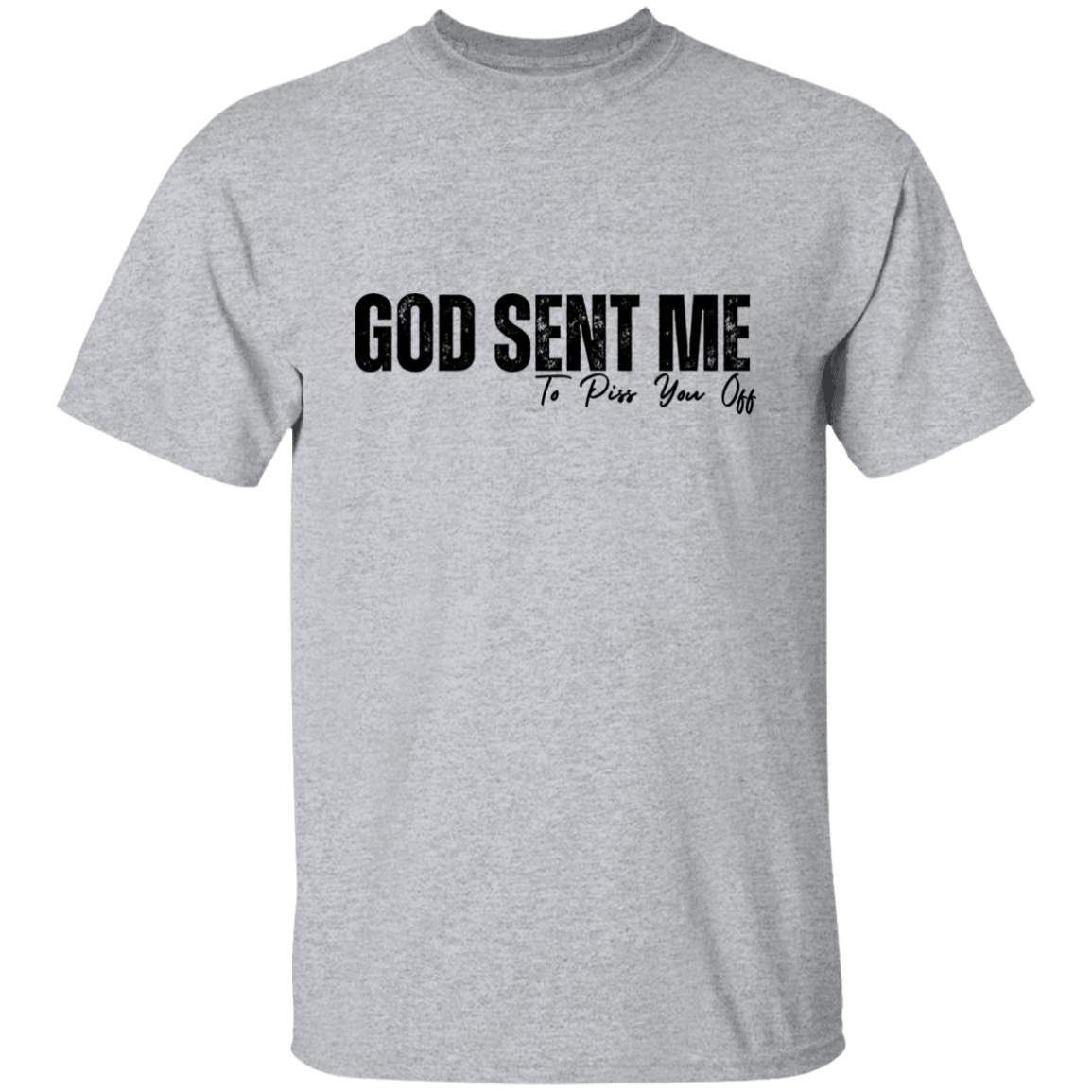 God Sent Me T-shirt