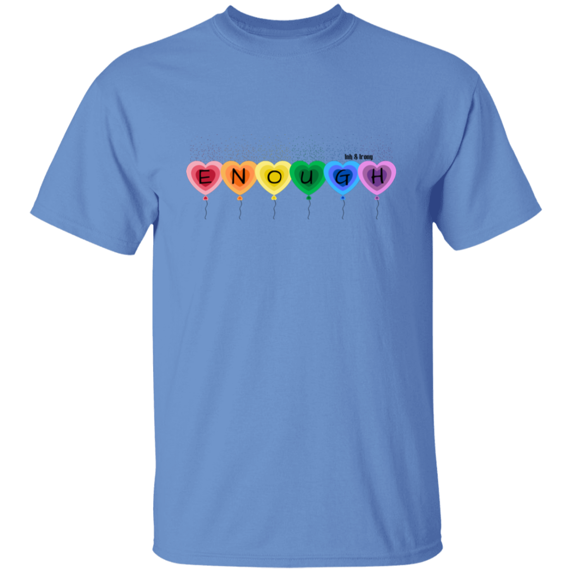 Enough on Rainbow Balloons T-Shirt