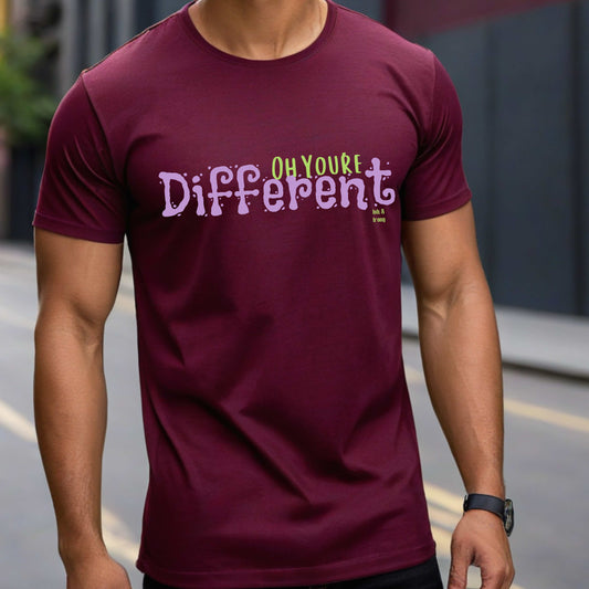 Oh You're Different T-Shirt