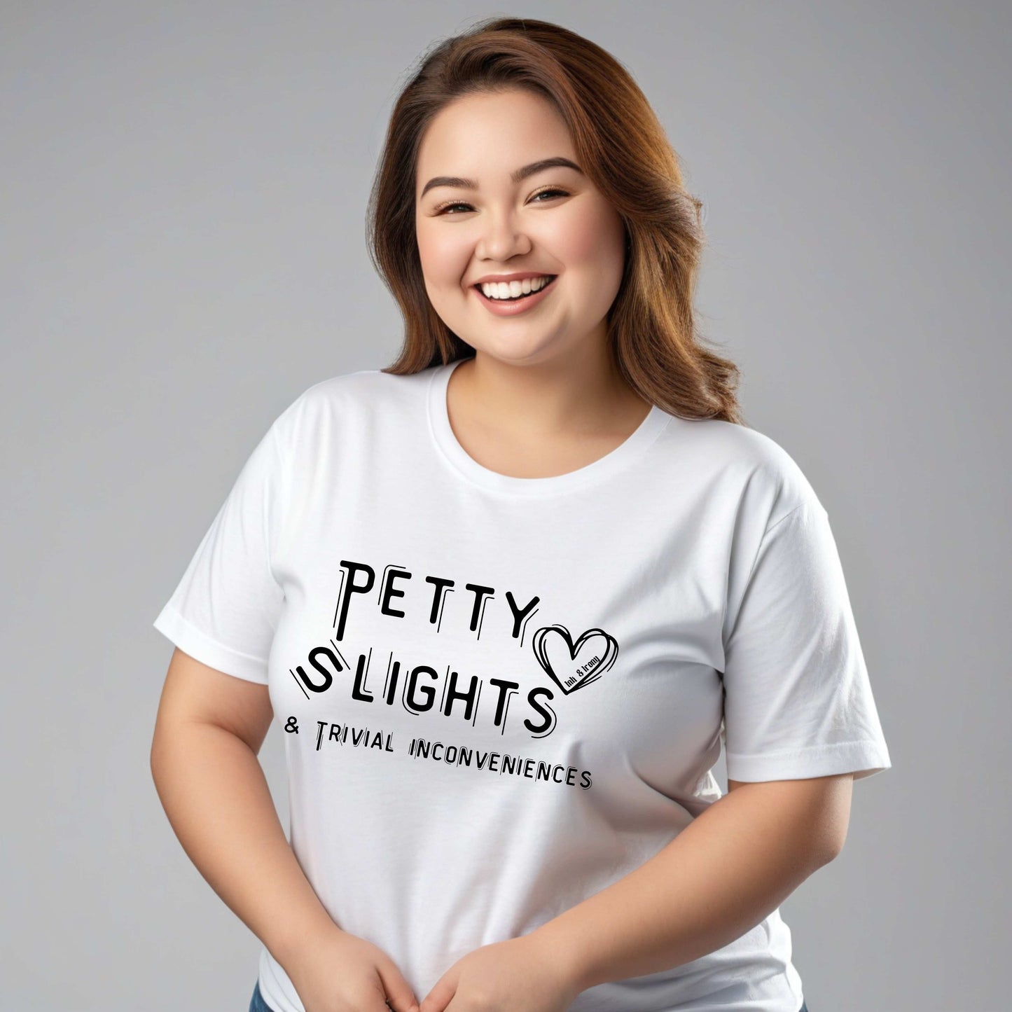 Petty Slights and Trivial Inconveniences T-Shirt
