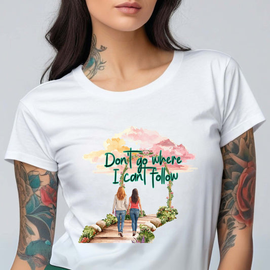 No vayas donde no pueda seguirte - Camiseta de pareja