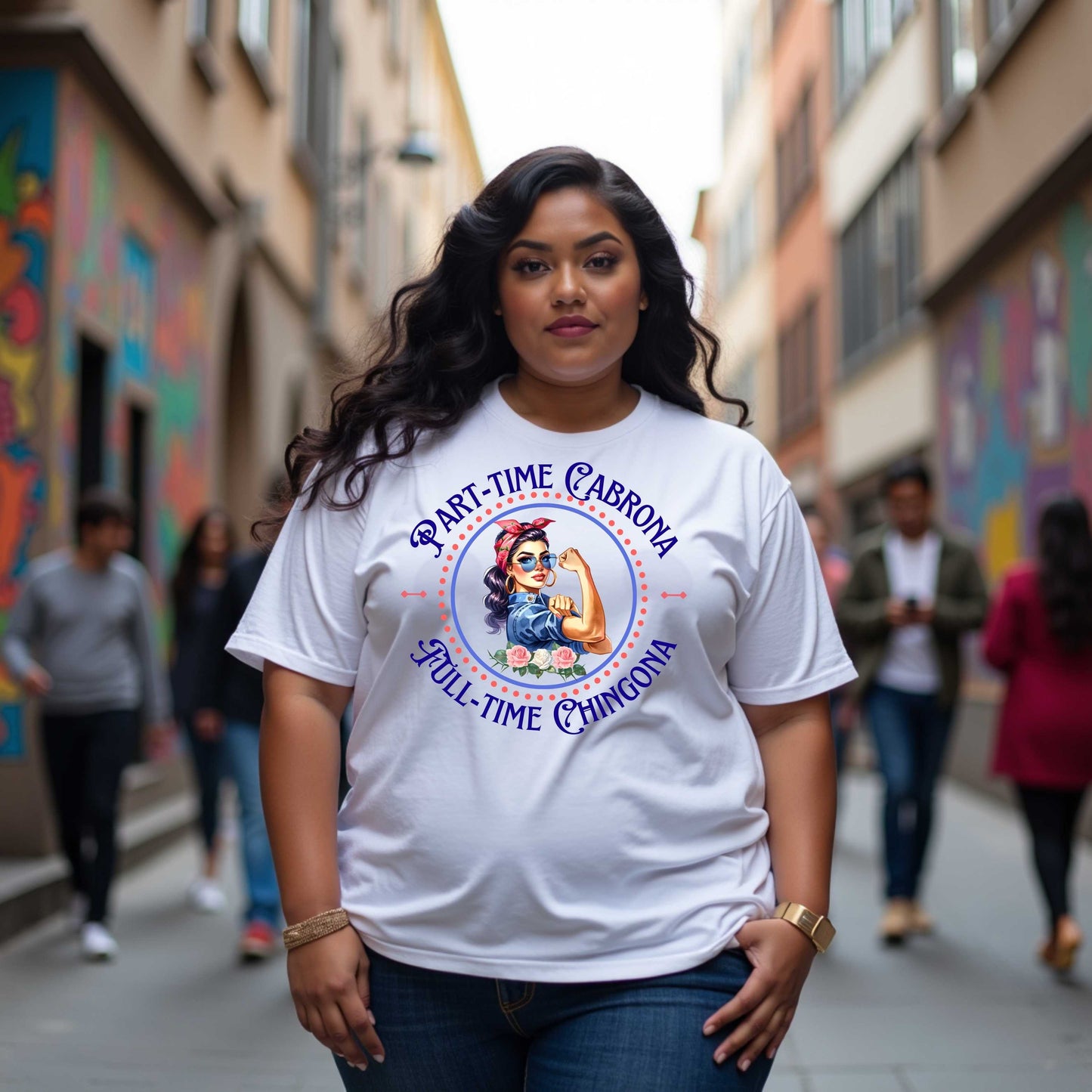 Camiseta Cabrona a tiempo parcial, Chingona a tiempo completo
